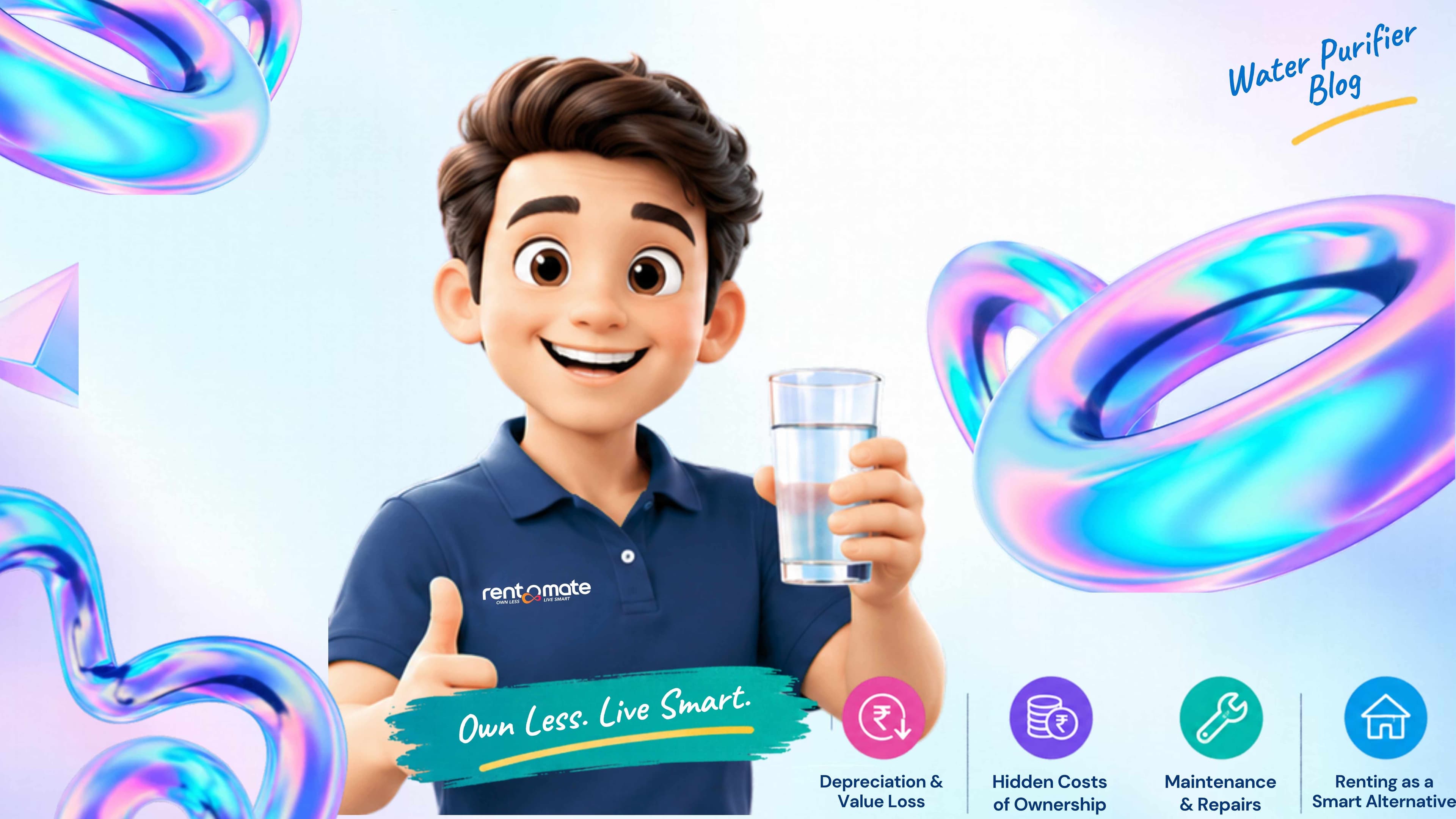 RentOMate mascot promoting RO water purifier rental as a smart alternative to buying, highlighting depreciation, hidden ownership costs, maintenance and repairs with the tagline “Own Less. Live Smart.